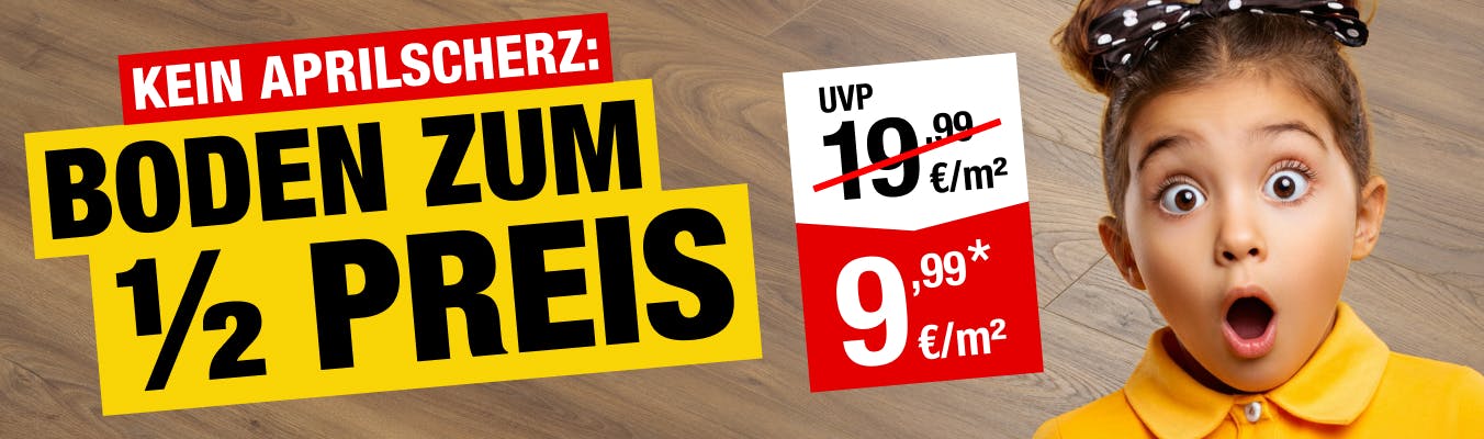 Kein Aprilscherz - Boden zum 1/2 Preis