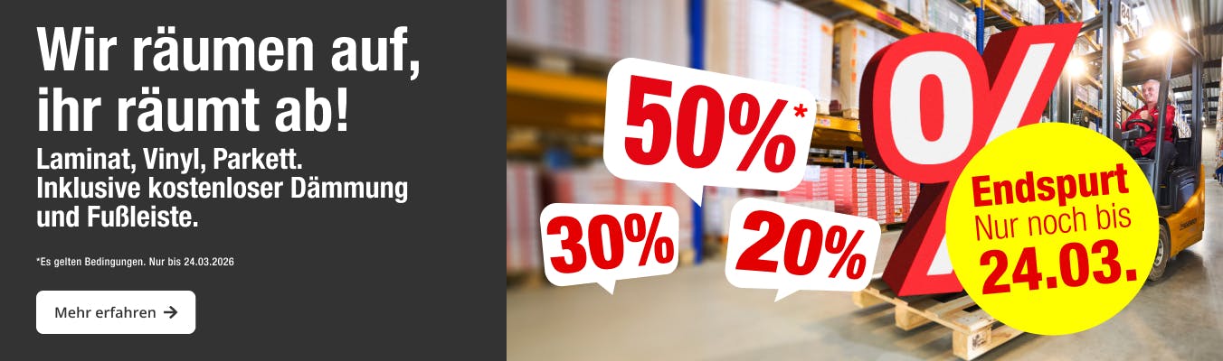Wir r&auml;umen auf! Ihr r&auml;umt ab! Spare &uuml;ber 50 % auf Laminat, Vinyl & Parkett. - Jetzt zugreifen und sparen!